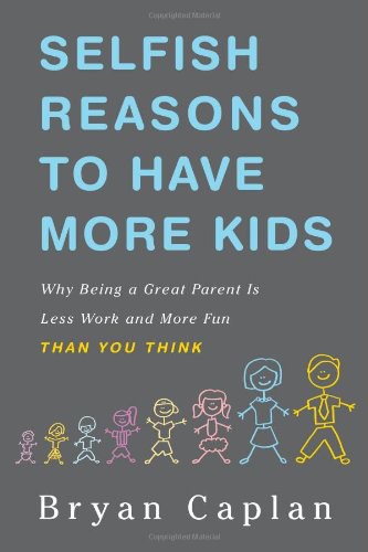 Selfish Reasons to Have More Kids